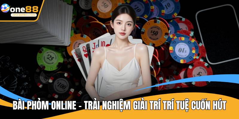 Bài phỏm online