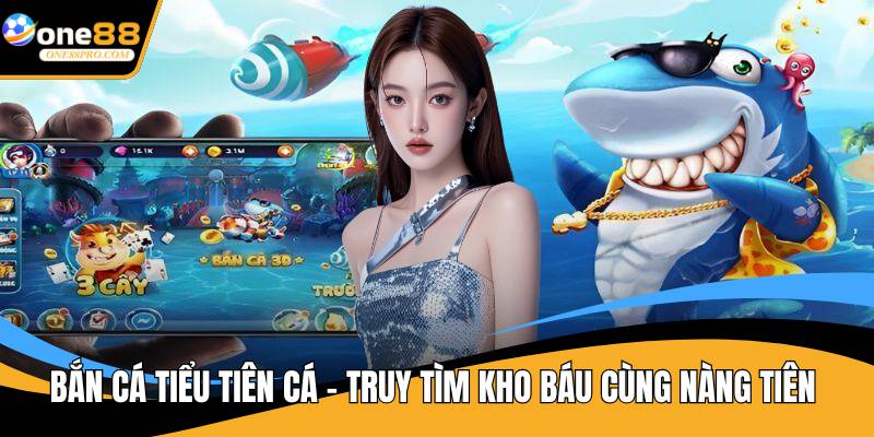 Bắn cá tiểu tiên cá