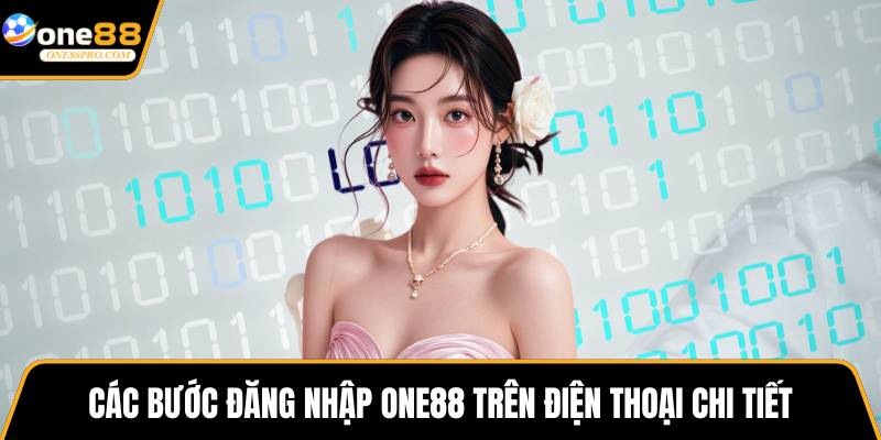 Các bước đăng nhập ONE88 trên điện thoại chi tiết