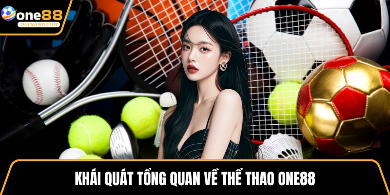 Khái quát tổng quan về thể thao ONE88