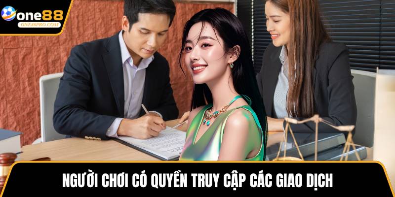 Người chơi có quyền truy cập các giao dịch
