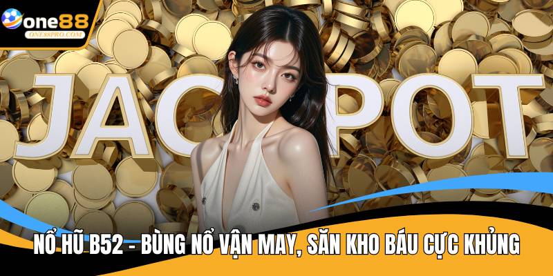 Nổ hũ B52