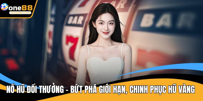 Nổ hũ đổi thưởng