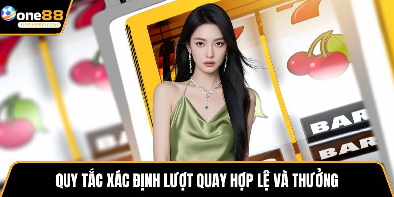 Quy tắc xác định lượt quay hợp lệ và thưởng