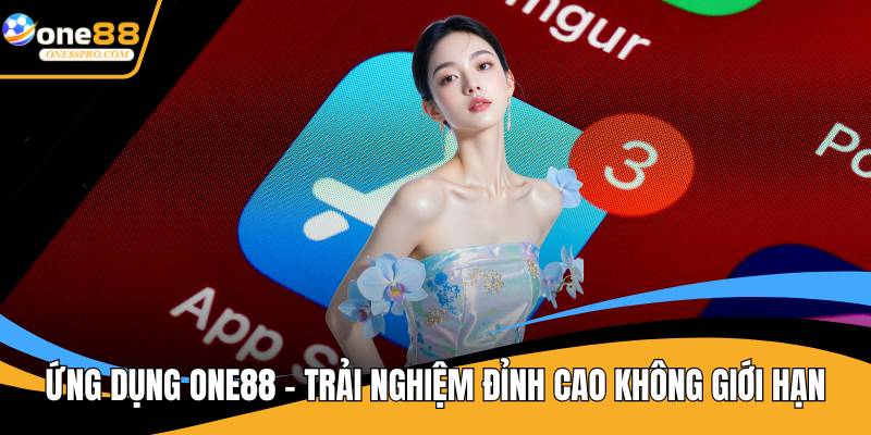Ứng Dụng ONE88